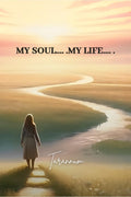 My Soul . . My Life . .