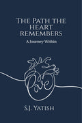The Path the Heart Remembers: A Journey Within