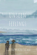 Unseen Feelings : Untold Thoughts