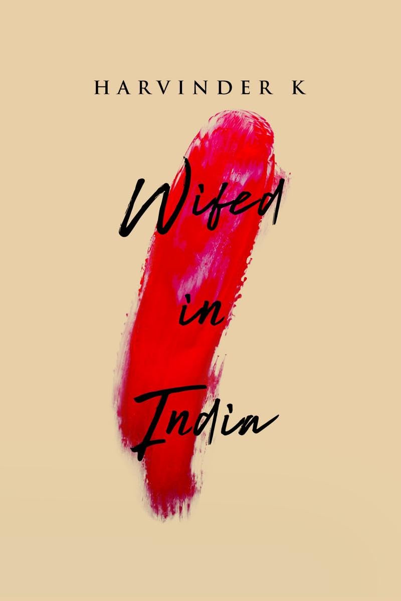 Wifed In India : From Shadows to Light: A Wifes Quest