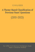 A ThemeBased Classification of Previous Years Questions (201121) : For UPSC Civil Services Preliminary Exam: PaperI (General 