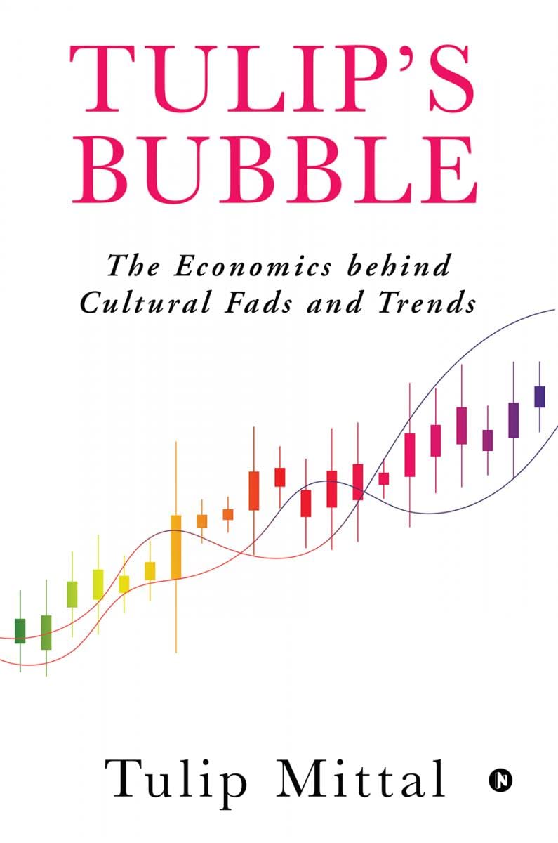 TulipS Bubble: The Economics Behind Cultural Fads And Trends