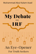 My Debate With IRF, An EyeOpener For TruthSeekers