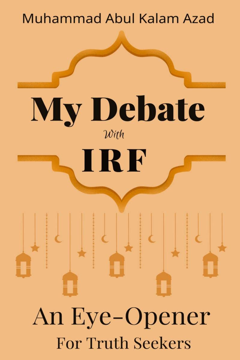 My Debate With IRF, An EyeOpener For TruthSeekers