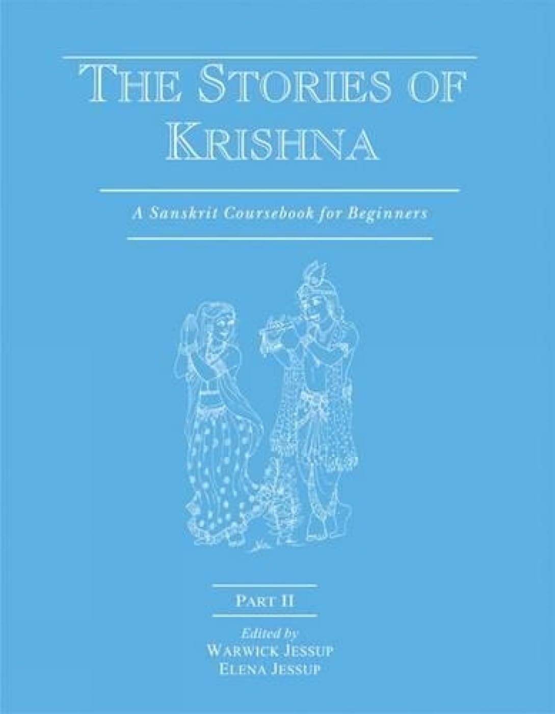 The Stories Of Krishna: A Sanskrit Coursebook For Beginners  Part  2: 5: Pt. Ii
