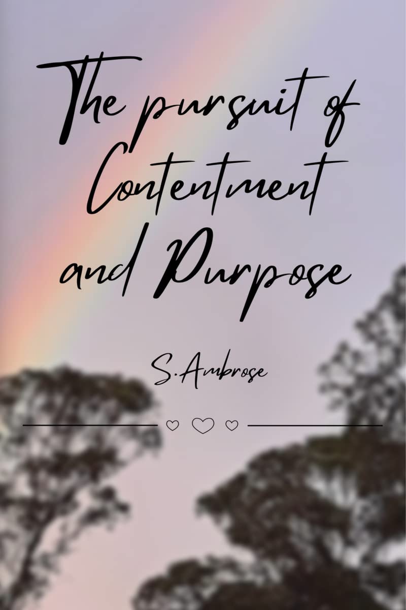 The pursuit of Contentment and Purpose