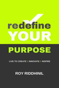Redefine your purpose : Live to Create | Innovate | Inspire
