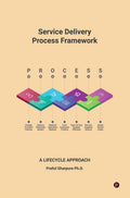 Service Delivery Process Framework  A Lifecycle Approach