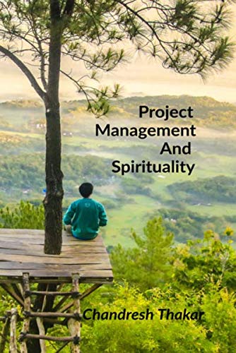 Project Management And Spirituality : A Yogic Approach To Information Technology Projects