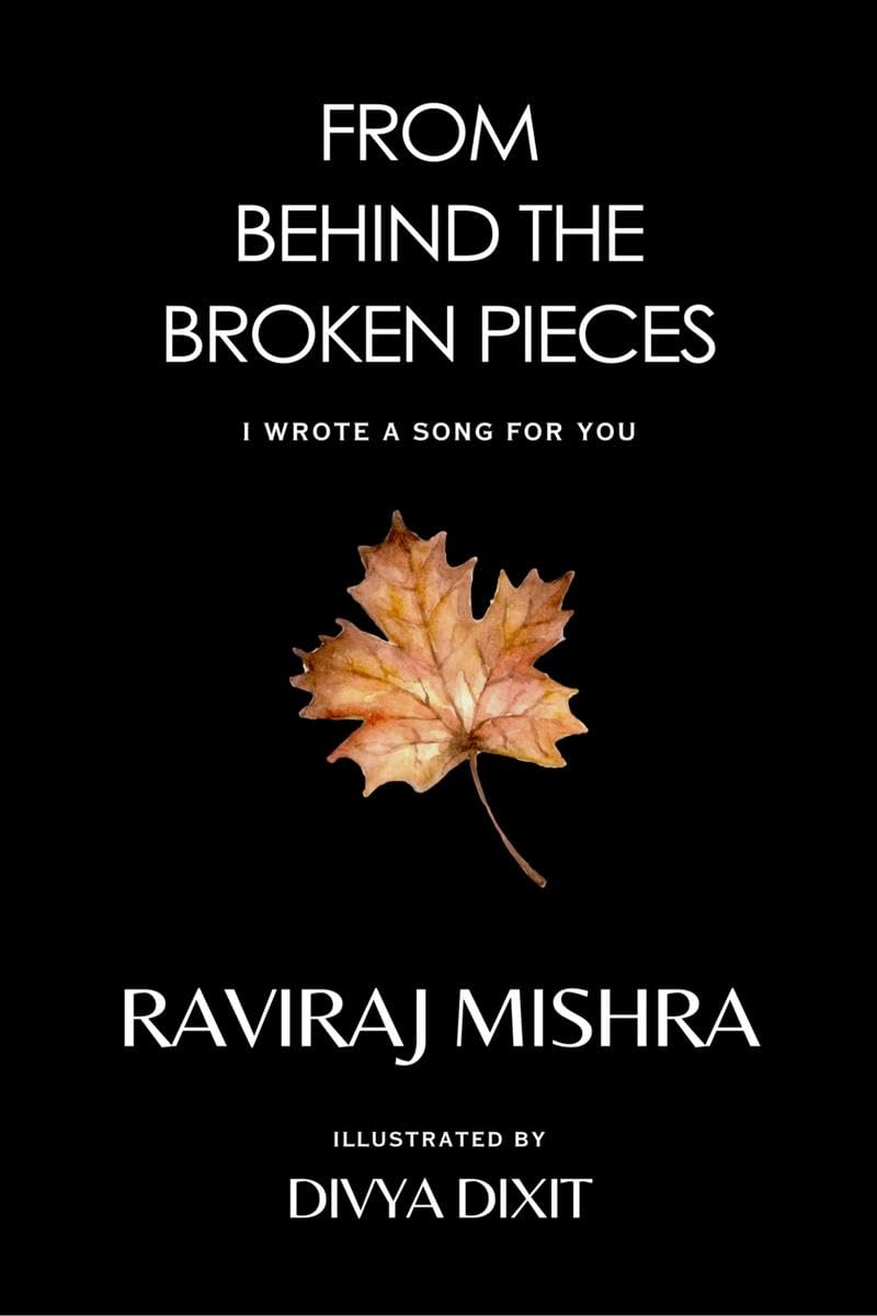 From Behind The Broken Pieces : I wrote a song for you