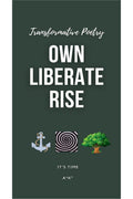 OWN. LIBERATE. RISE: Transformative Poetry