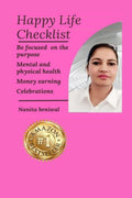 HAPPY LIFE CHECKLIST : Be Focussed on the purpose, Mental & Physical health, money earning, Celebrations