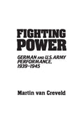 Fighting Power: German and U.S. Army Performance, 19391945