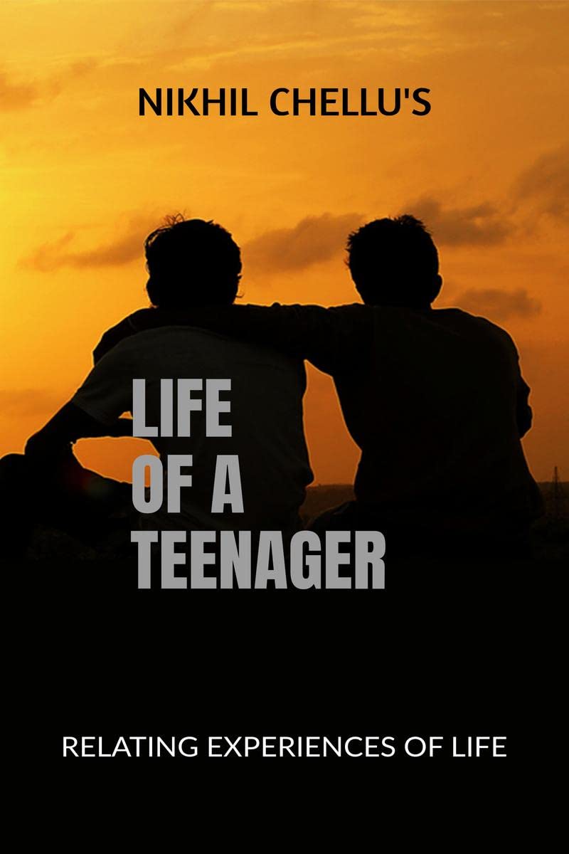 Life Of A Teenager : Relating Experiences Of Life