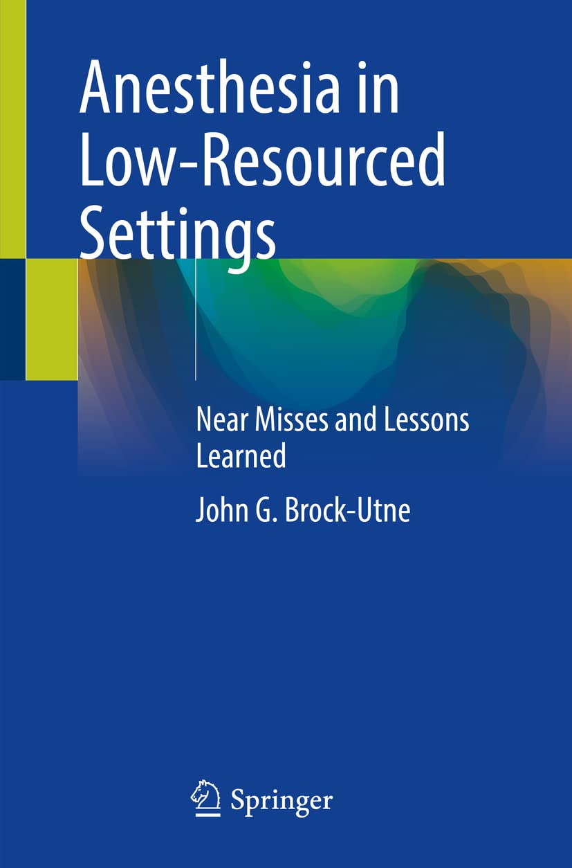 ANESTHESIA IN LOW RESOURCED SETTINGS NEAR MISSES AND LESSONS LEARNED (PB 2021)