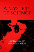 A Mystery Of Science: Only For Science Lovers And Haters Not For Middlemen.