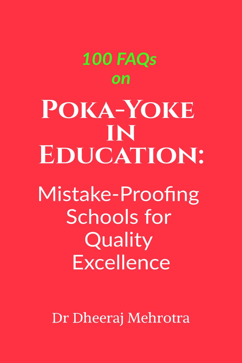 100 FAQs on PokaYoke in Education: MistakeProofing Schools for Quality Excellence