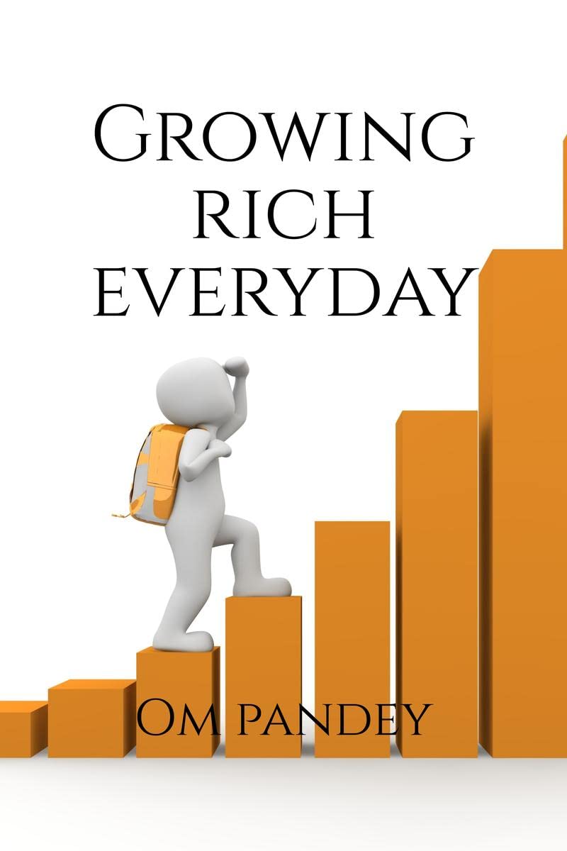 Growing Rich Everyday : A beginners guide how to start investing
