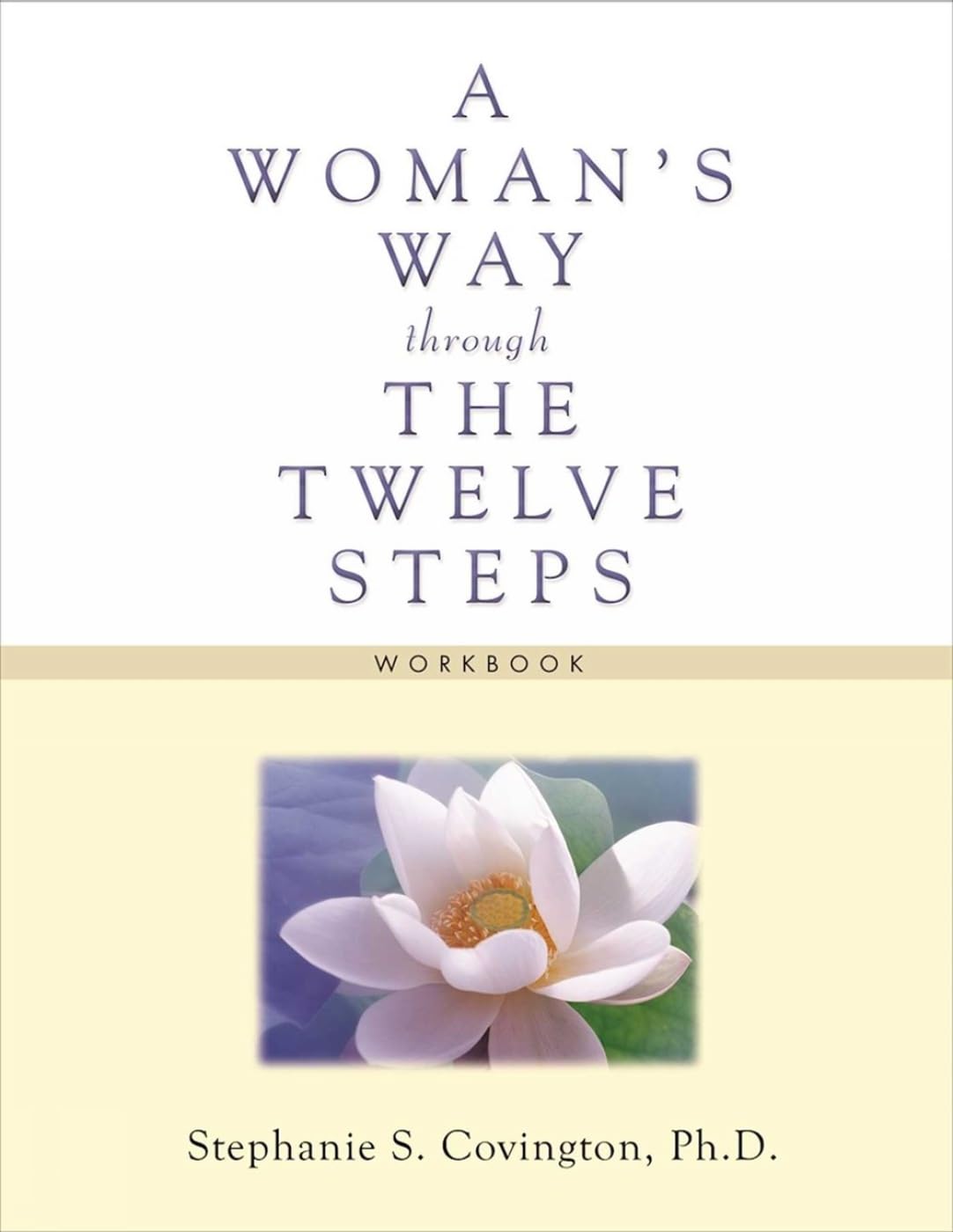 A Womans Way through the Twelve Steps Workbook