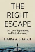 The Right Escape : On Love, Separation, and Selfdiscovery.