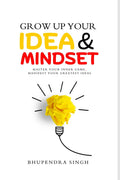 GROW UP YOUR IDEA & MINDSET
