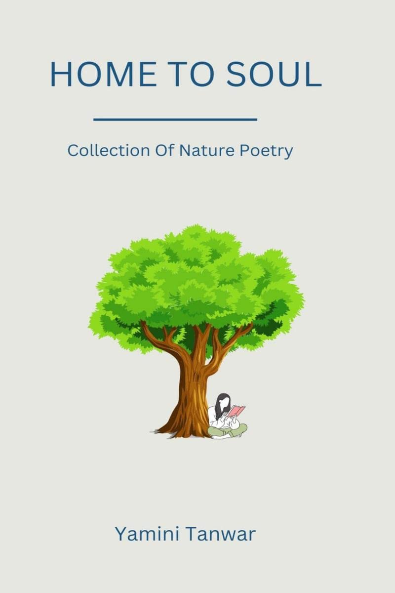 HOME TO SOUL : Collection of Nature Poetry