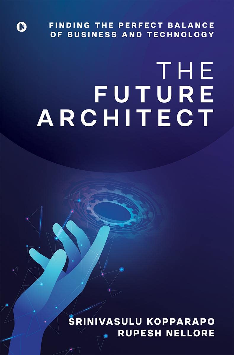 The Future Architect : Finding The Perfect Balance Of Business And Technology