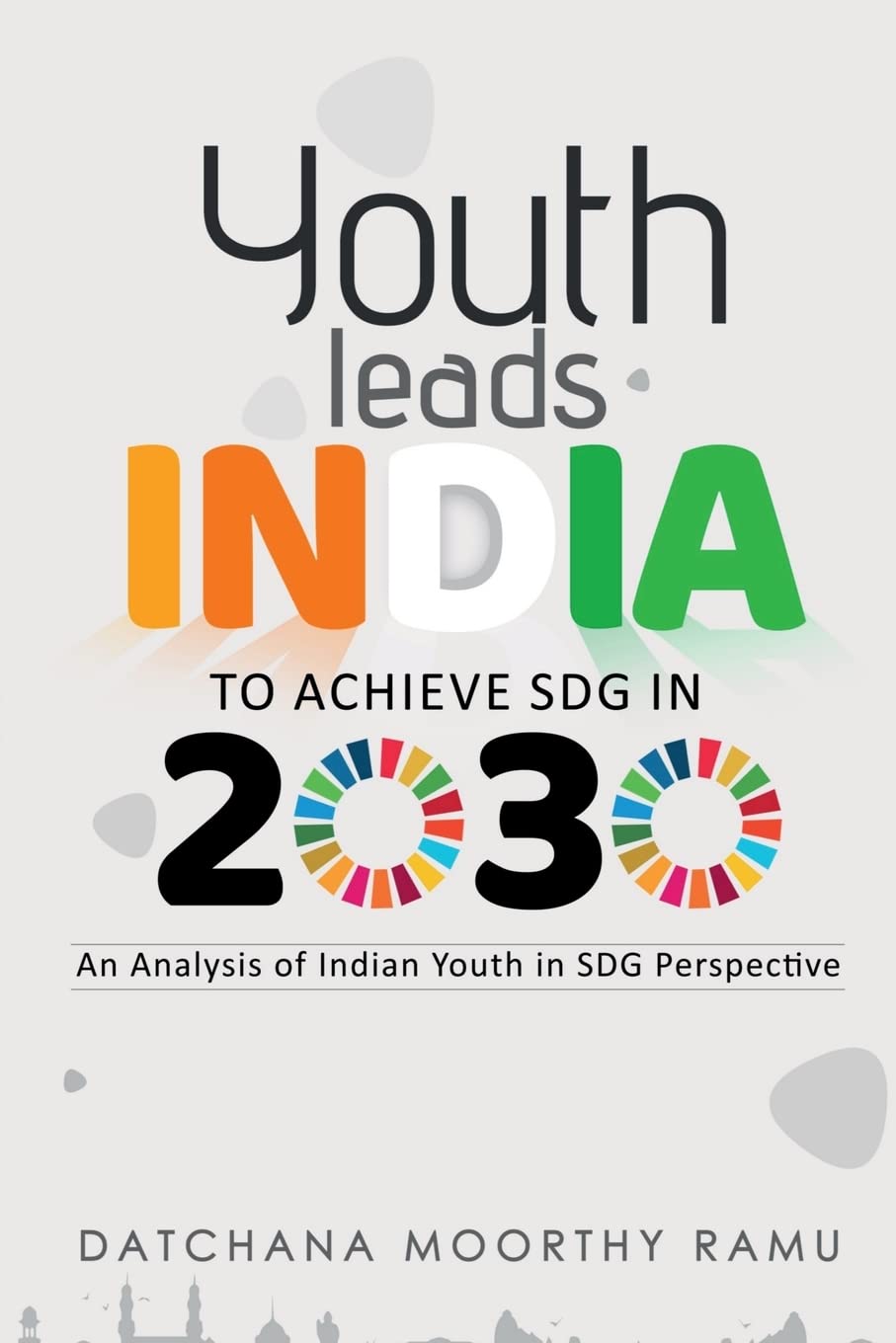 Youth Leads India To Achieve Sdg In 2030 : An Analysis Of Indian Youth In Sdg Perspective