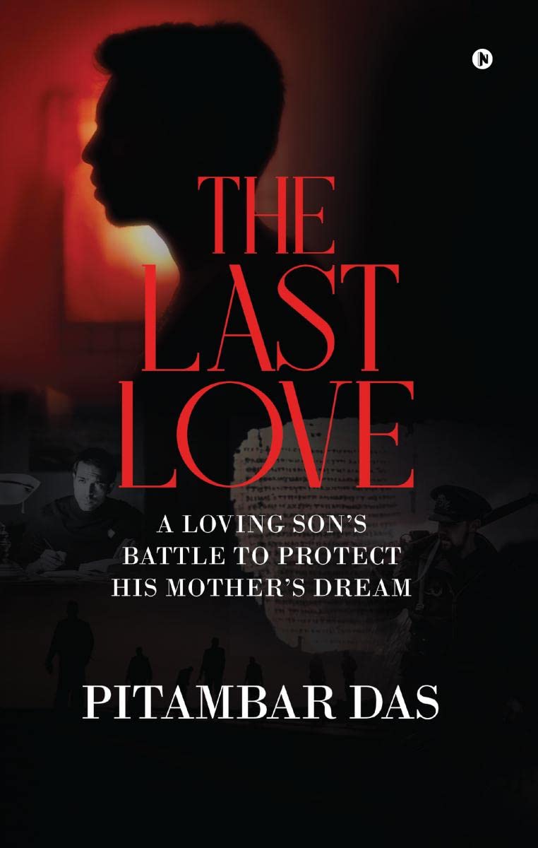 The Last Love: A Loving SonS Battle To Protect His MotherS Dream
