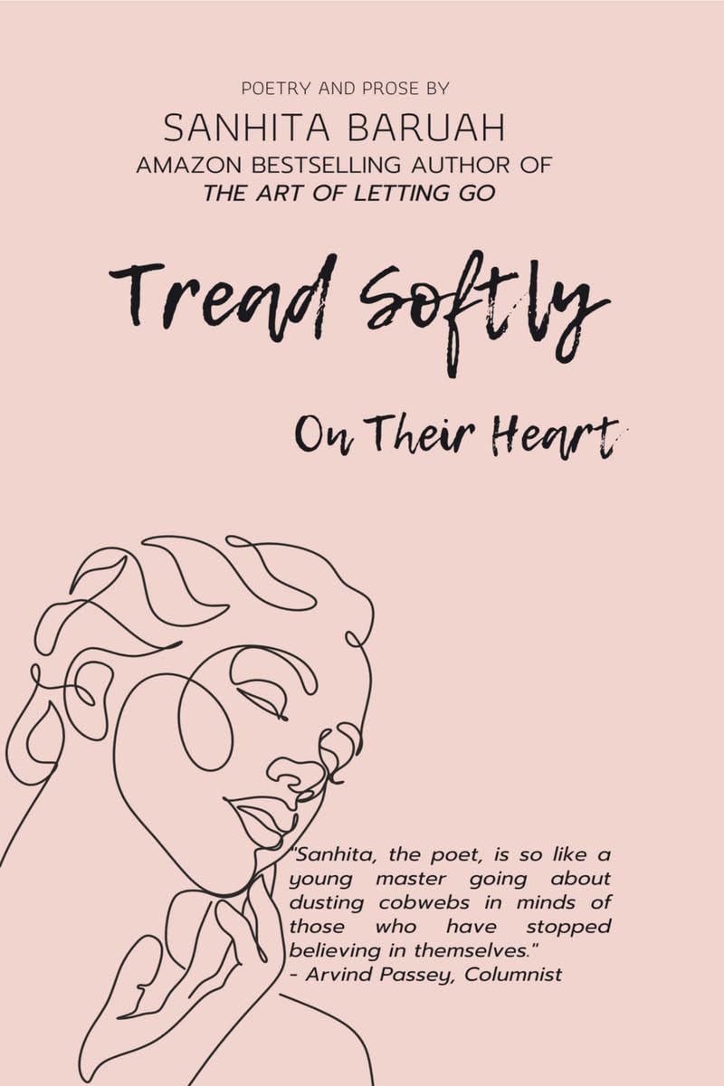 Tread Softly On Their Heart: Poetry and Prose
