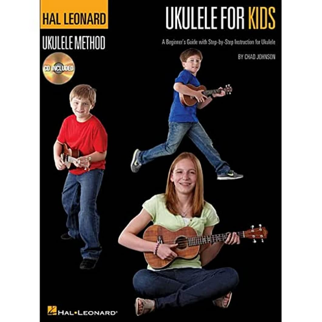 Ukulele for Kids  The Hal Leonard Ukulele Method: A Beginners Guide with StepbyStep Instruction for Ukulele
