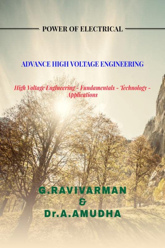 ADVANCE HIGH VOLTAGE ENGINEERING : High Voltage Engineering  Fundamentals  Technology  Applications