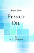 Peanut Oil (Classic Reprint)