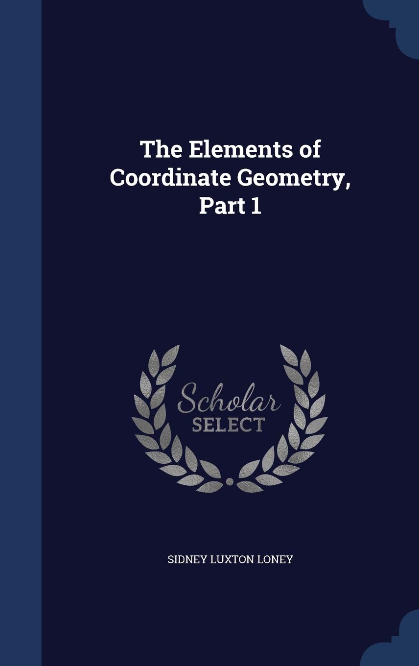 The Elements of Coordinate Geometry, Part 1