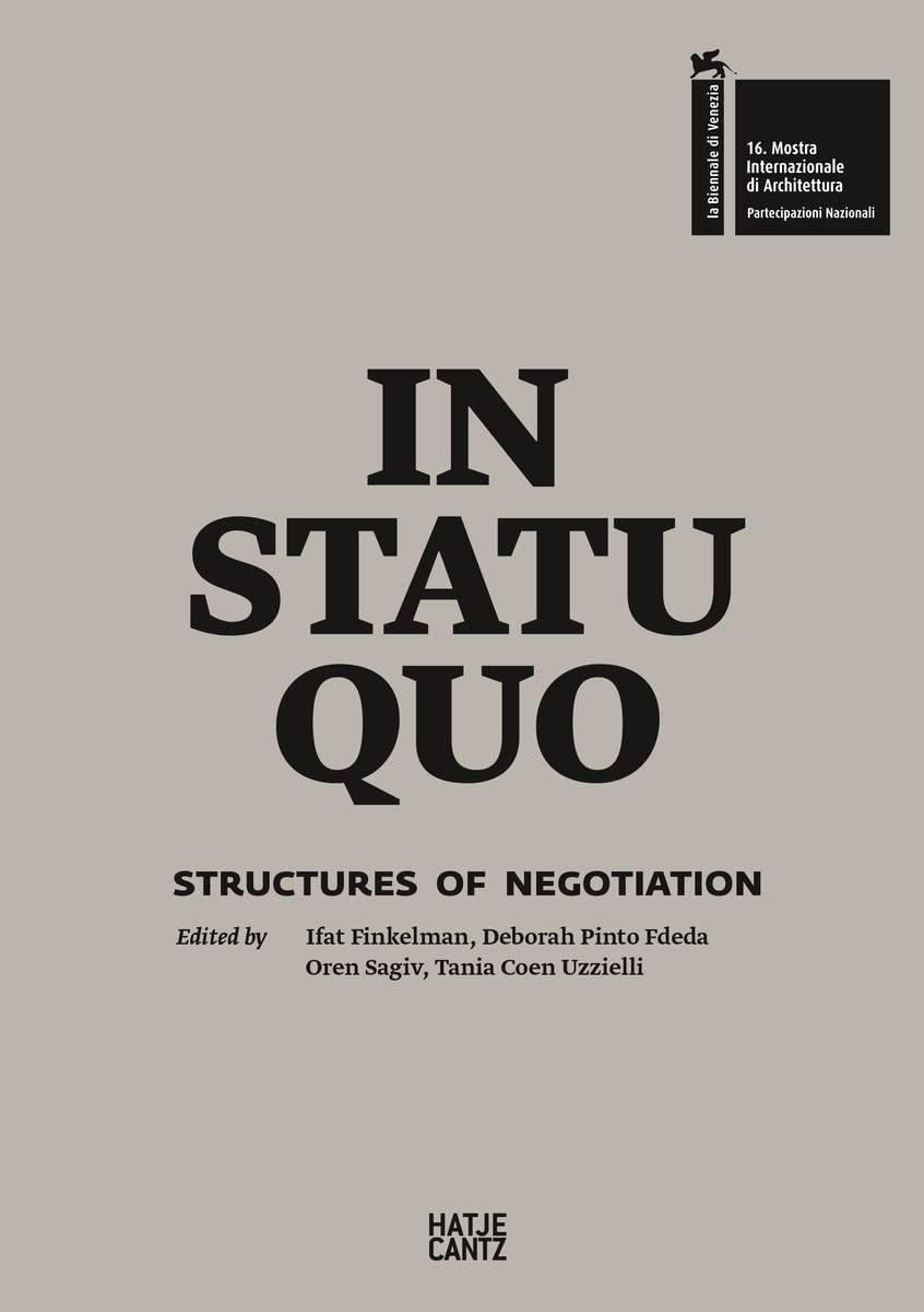 In Statu Quo: Structures Of Negotiation: Architectures Of Negotiation