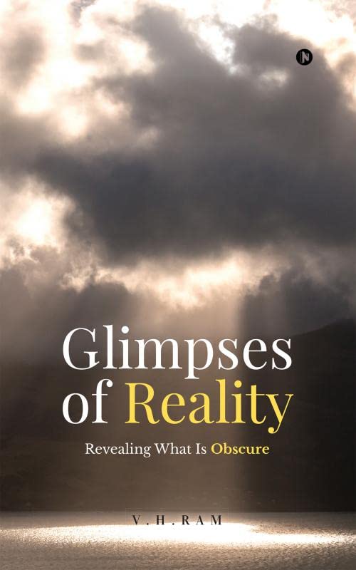 Glimpses of Reality: Revealing What is Obscure