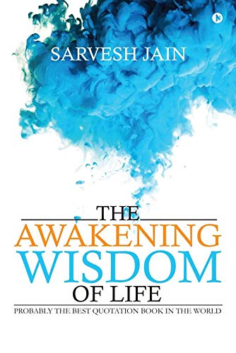 The Awakening Wisdom of Life:Probably the best Quotation Book in the world