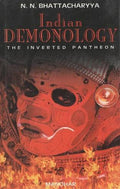 INDIAN DEMONOLOGY: THE INVERTED PANTHEON ()