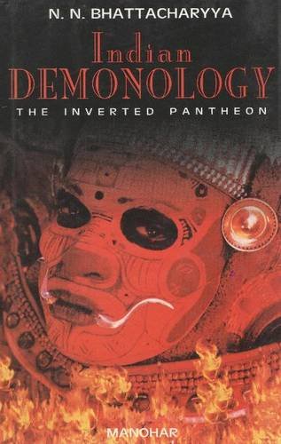 INDIAN DEMONOLOGY: THE INVERTED PANTHEON ()