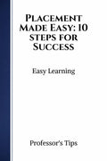 Placement Made Easy: 10 steps for Success