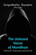 The Unheard Voices of Mundhwa : Stories of Endurance and Survival
