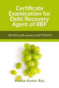 Certificate Examination for Debt Recovery Agent of IIBF : 700 MCQ with answers & KEY POINTS