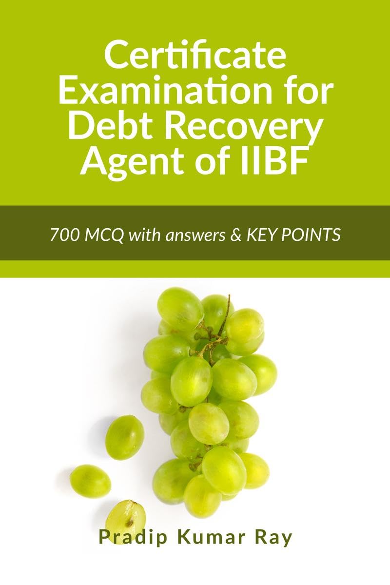 Certificate Examination for Debt Recovery Agent of IIBF : 700 MCQ with answers & KEY POINTS