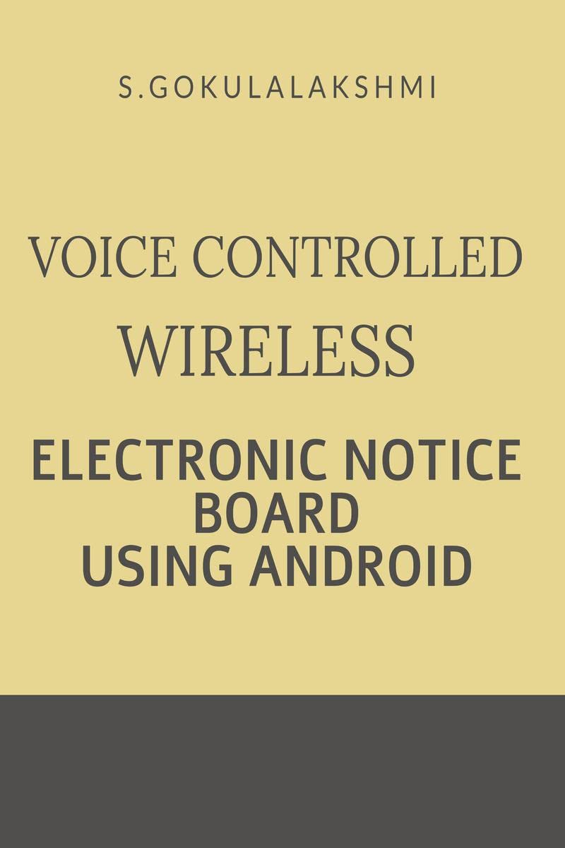 VOICE CONTROLLED WIRELESS ELECTRONIC NOTICE BOARD USING ANDROID