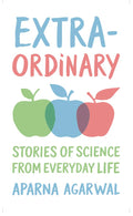 EXTRAORDINARY : Stories of Science from Everyday Life