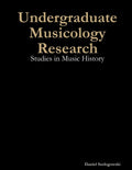 Undergraduate Musicology Research: Studies in Music History