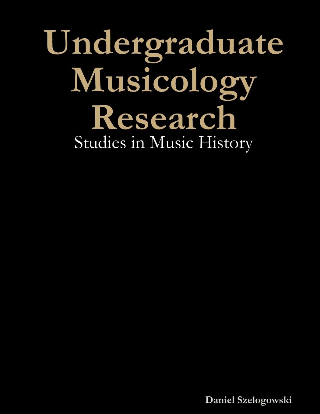 Undergraduate Musicology Research: Studies in Music History
