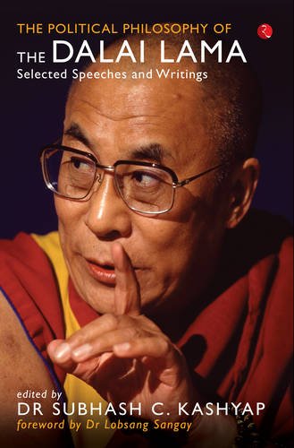 The Political Philosophy Of The Dalai Lama  Selected Speeches And Writings