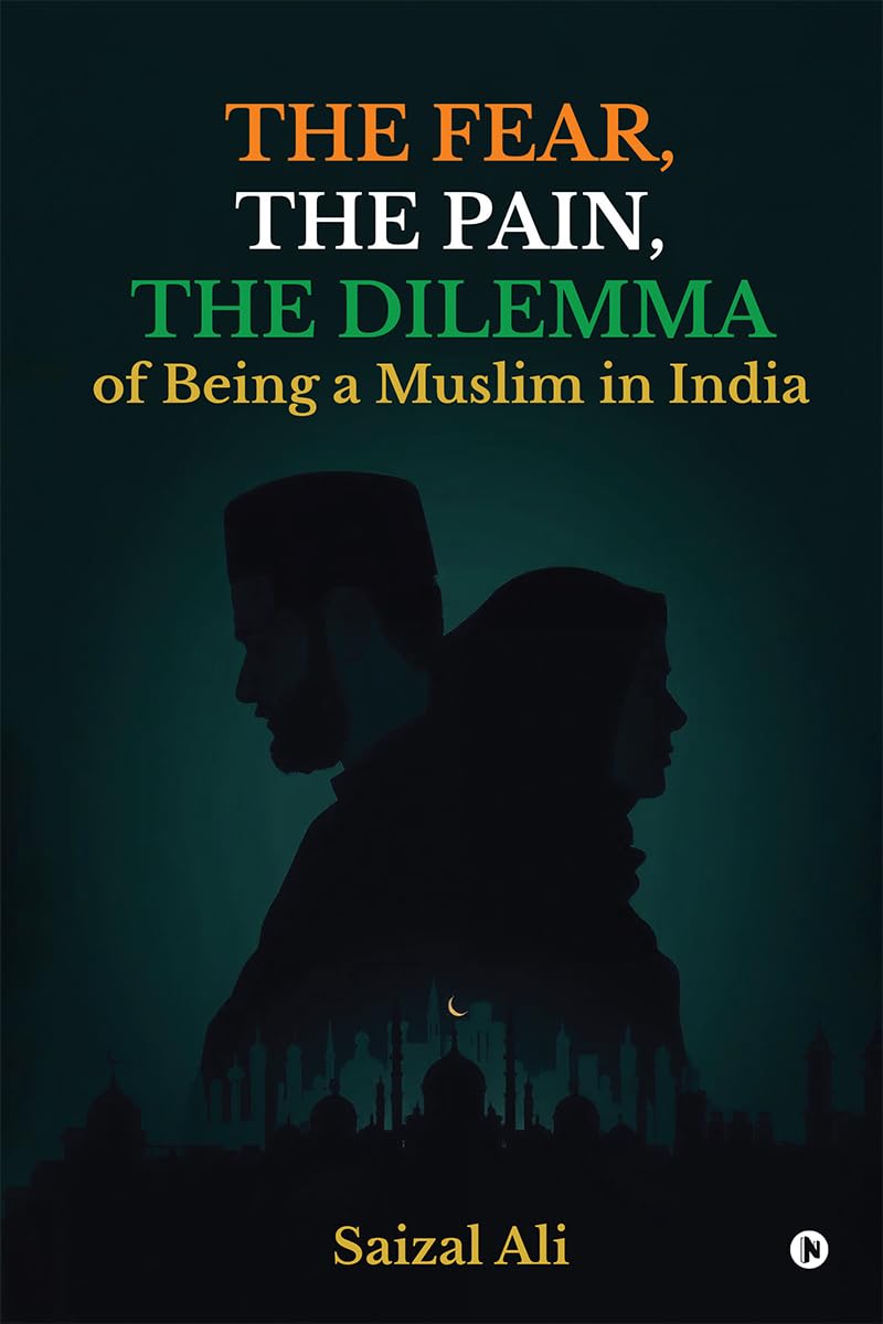 The Fear,The Pain,The Dilemma Of Being a Muslim In India