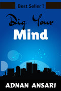 Dig Your Mind: Secrets To Grows Your Mind Power